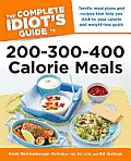 Complete Idiots Guide to 200 300 400 Calorie Meals