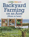 Backyard Farming on an Acre More or Less