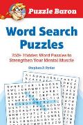 Puzzle Barons Word Search Puzzles 250+ Hidden Word Puzzles to Strengthen Your Mental Muscle