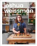 Joshua Weissman An Unapologetic Cookbook
