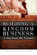Building a Kingdom Business: A View From the Trenches