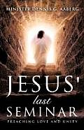 Jesus' Last Seminar