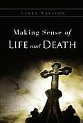 Making Sense of Life and Death