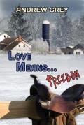 Love Means... Freedom: Volume 4