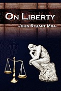 On Liberty: John Stuart Mill's 5 Legendary Lectures on Personal Liberty