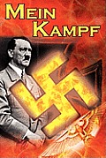Mein Kampf: Adolf Hitler's Autobiography and Political Manifesto, Nazi Agenda Prior to World War II, the Third Reich, Aka My Strug