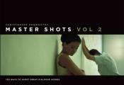 Master Shots Volume 2 Shooting Great Dialogue Scenes