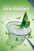 Art of Film Funding 2nd edition Alternative Financing Concepts