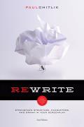 Rewrite 2nd Edition A Step By Step Guide To Strengthen Structure Characters & Drama In Your Screenplay