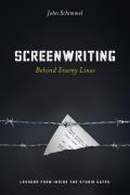 Screenwriting Behind Enemy Lines Lessons from Inside the Studio Gates