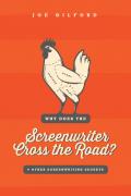 Why does the Screenwriter Cross the Road & other screenwriting secrets