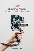Shooting Better Movies The Student Filmmakers Guide