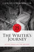 Writers Journey 25th Anniversary Edition Mythic Structure for Writers