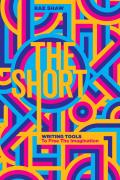 The Short: Personal Writing Tools to Free the Imagination