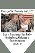 Crisis in the American Heartland -- Coming Home: Challenges of Returning Veterans (Volume 2)