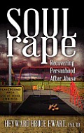 Soul Rape: Recovering Personhood After Abuse