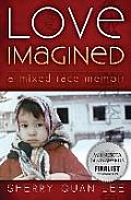 Love Imagined: A Mixed Race Memoir
