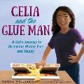 Celia and the Glue Man: A Girl's Journey to Becoming Gluten-Free and Happy