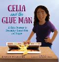 Celia and the Glue Man: A Girl's Journey to Becoming Gluten-Free and Happy