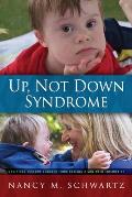 Up, Not Down Syndrome: Uplifting Lessons Learned from Raising a Son With Trisomy 21