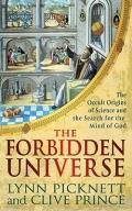 Forbidden Universe The Occult Origins of Science & the Search for the Mind of God