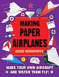 Making Paper Airplanes Make Your Own Aircraft & Watch Them Fly