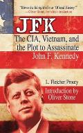 JFK: The Cia, Vietnam, and the Plot to Assassinate John F. Kennedy