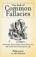 Dictionary of Common Fallacies More Than 1500 Widely Held Beliefs That Are Just Plain Wrong