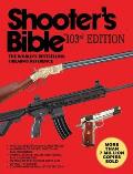 Shooter's Bible, 103rd Edition: The World's Bestselling Firearms Reference