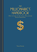 Millionaires Handbook How to Look & ACT Like a Millionaire Even If Youre Not