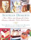 Austrian Desserts: Over 400 Cakes, Pastries, Strudels, Tortes, and Candies