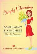 Simply Charming Compliments & Kindness for All Occasions