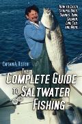 Complete Guide to Saltwater Fishing How to Catch Striped Bass Sharks Tuna Salmon Ling Cod & More
