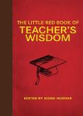 The Little Red Book of Teacher's Wisdom
