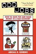 Odd Jobs: How to Have Fun and Make Money in a Bad Economy