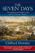 The Seven Days: The Emergence of Robert E. Lee and the Dawn of a Legend