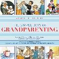 The Simple Joys of Grandparenting: Stories, Nursery Rhymes, Recipes, Games, Crafts, and More