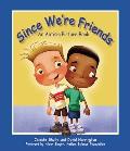 Since We're Friends: An Autism Picture Book