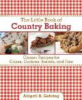 The Little Book of Country Baking: Classic Recipes for Cakes, Cookies, Breads, and Pies