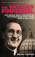 Vatican Pimpernel The Wartime Exploits of Monsignor Hugh OFlaherty