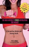 The High Intensity Fitness Revolution for Women: A Fast and Easy Workout with Amazing Results