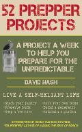 52 Prepper Projects A Project a Week to Help You Prepare for the Unpredictable