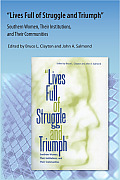 Lives Full of Struggle and Triumph: Southern Women, Their Institutions, and Their Communities