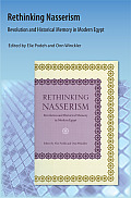 Rethinking Nasserism: Revolution and Historical Memory in Modern Egypt