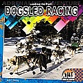 Leading the Pack: Dogsled Racing: Dogsled Racing