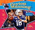 Peyton Manning: Famous Quarterback: Famous Quarterback