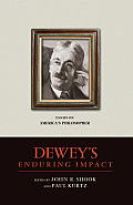 Dewey's Enduring Impact: Essays on America's Philosopher