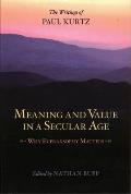 Meaning & Value in a Secular Age Why Eupraxsophy Matters