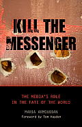 Kill the Messenger: The Media's Role in the Fate of the World