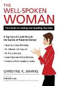 Well Spoken Woman Your Guide to Looking & Sounding Your Best